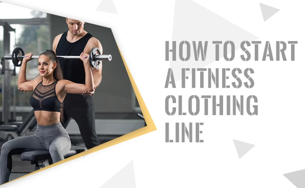 How to Start Fitness Clothing Line