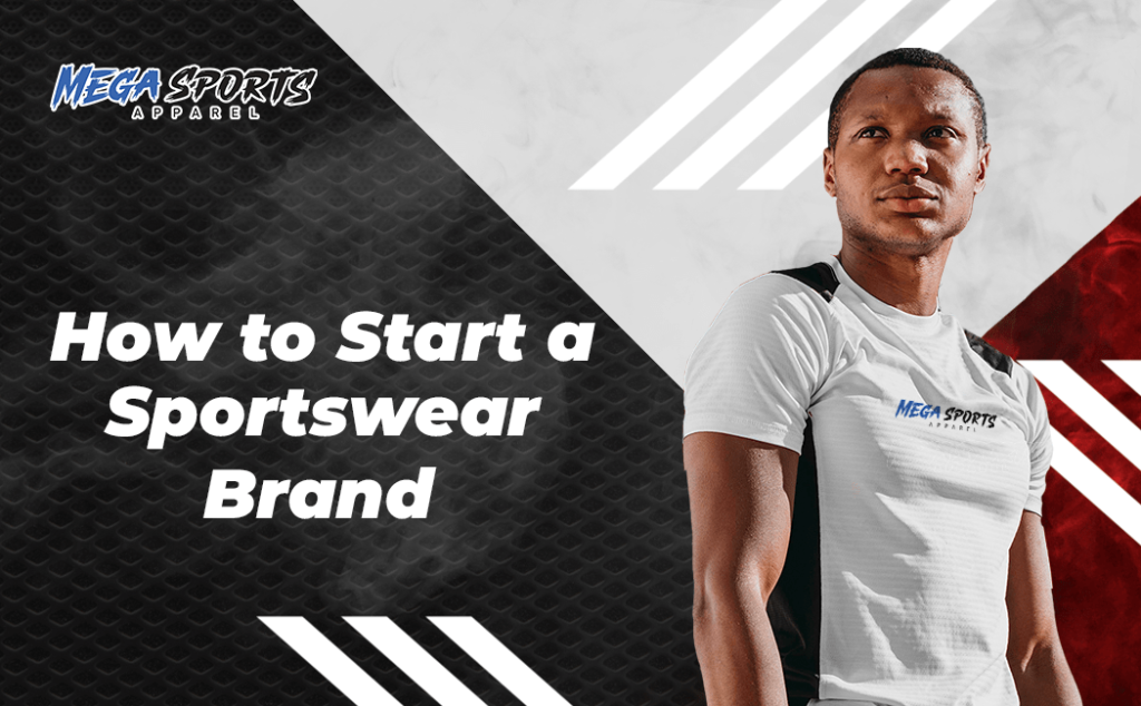 How to Start a Sportswear Brand