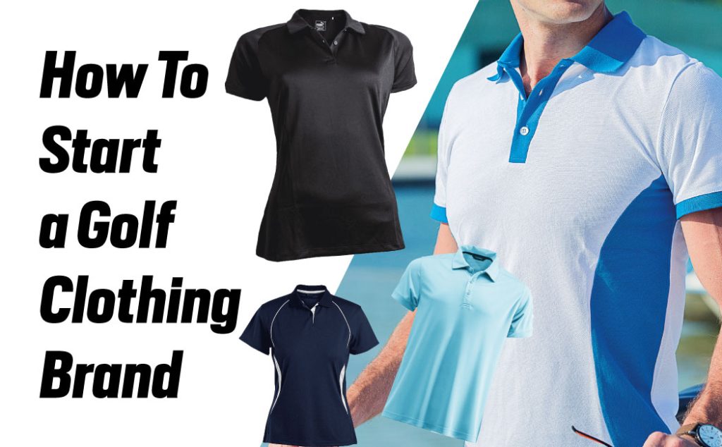 How to start a golf clothing brand