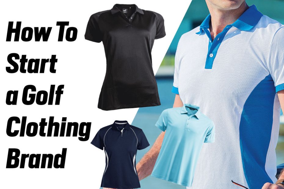 How to start a golf clothing brand
