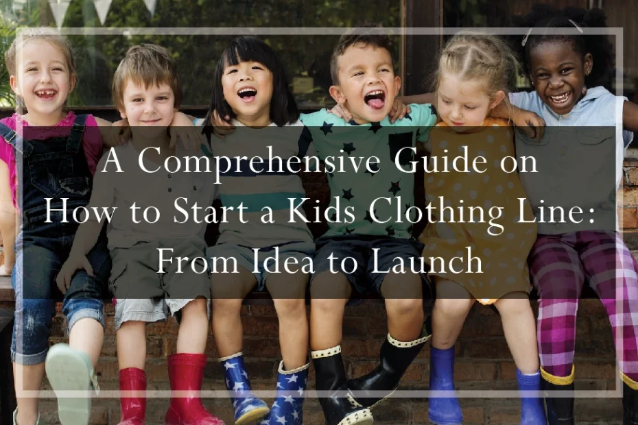 How to Start a Kids Clothing Line