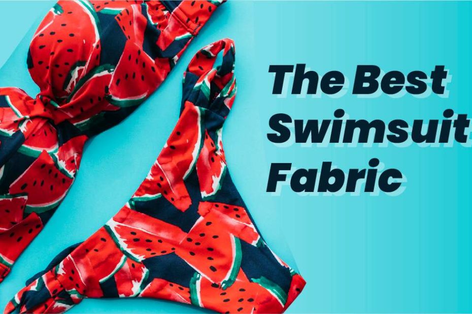 The Best Swimsuit Fabric For Swimwear Apparel line