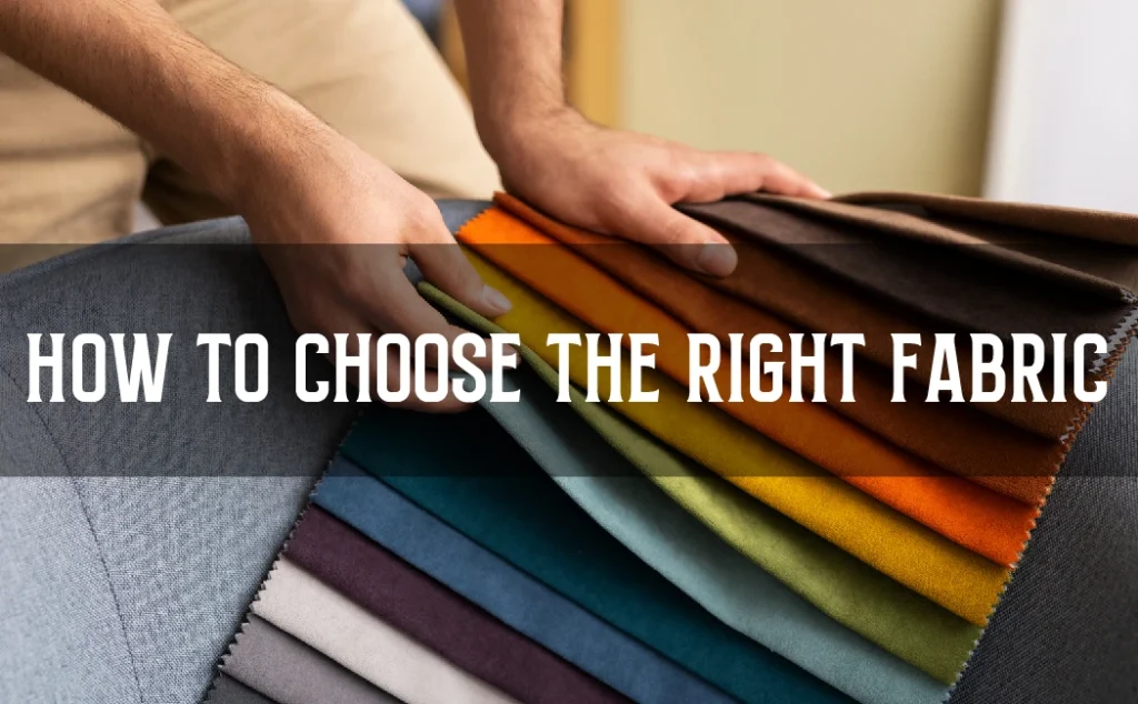 How to Choose the Right Fabric