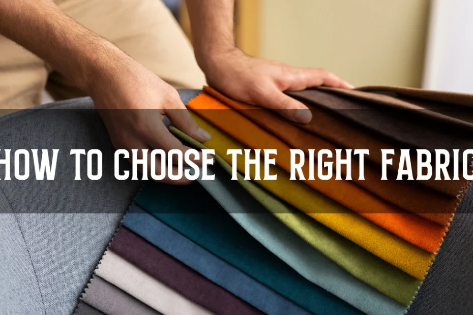 How to Choose the Right Fabric