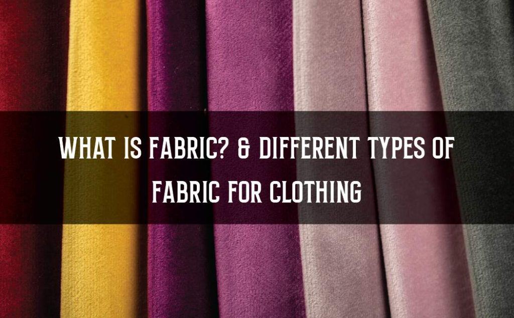 Different Types of Fabric for Clothing