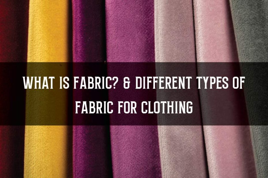Different Types of Fabric for Clothing