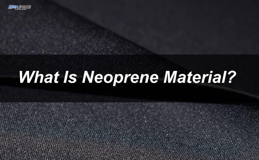 What is neoprene material