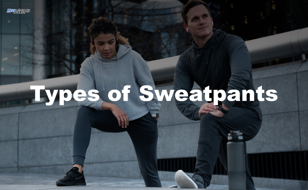 Different types of sweatpants
